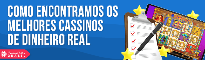 como encontramos os melhores cassinos de dinheiro real